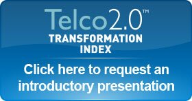 Telco 2.0 Transformation Index Find out mroe